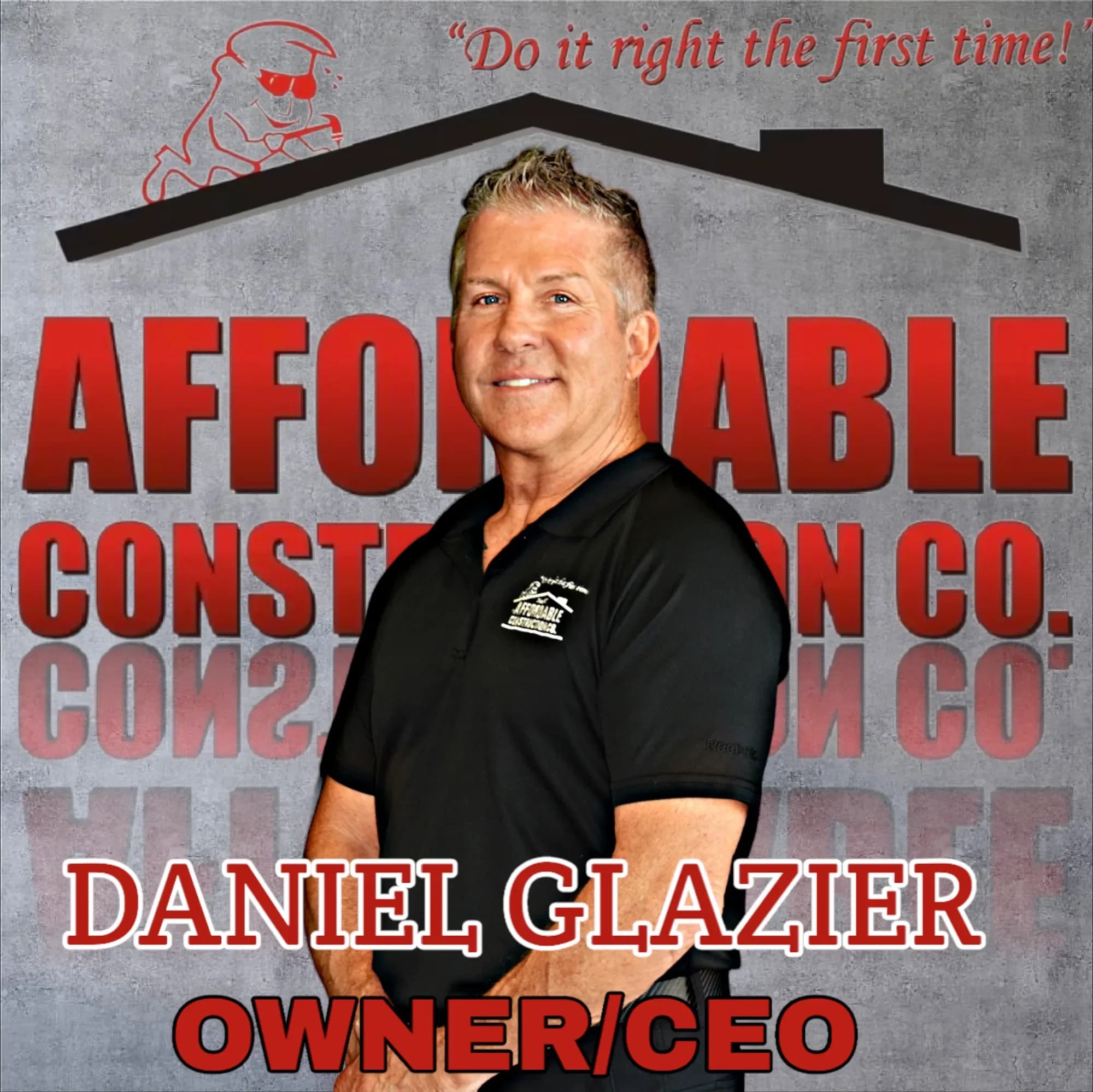 Daniel L. Glazier, owner of Affordable Construction Co